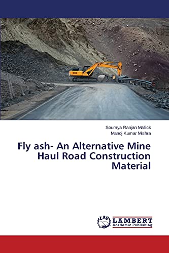 9783659693809: Fly ash- An Alternative Mine Haul Road Construction Material