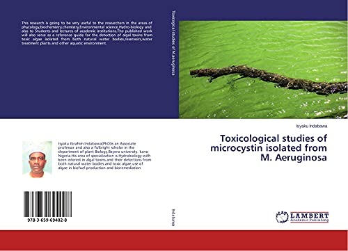 9783659694028: Toxicological studies of microcystin isolated from M. Aeruginosa