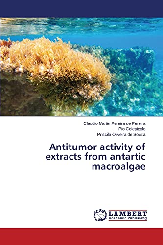 Stock image for Antitumor activity of extracts from antartic macroalgae for sale by Lucky's Textbooks