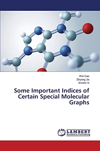 Stock image for Some Important Indices of Certain Special Molecular Graphs for sale by Lucky's Textbooks
