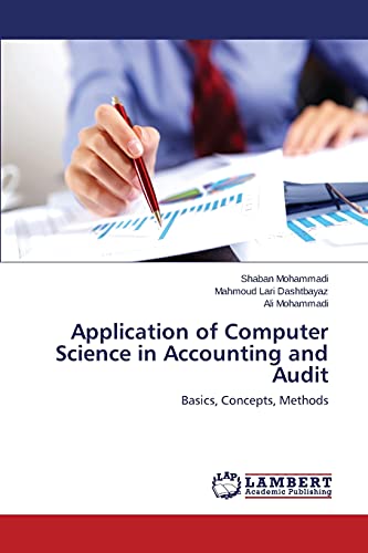 Stock image for Application of Computer Science in Accounting and Audit: Basics, Concepts, Methods for sale by Lucky's Textbooks