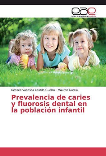 9783659700507: Prevalencia de caries y fluorosis dental en la poblacin infantil - 9783659700507
