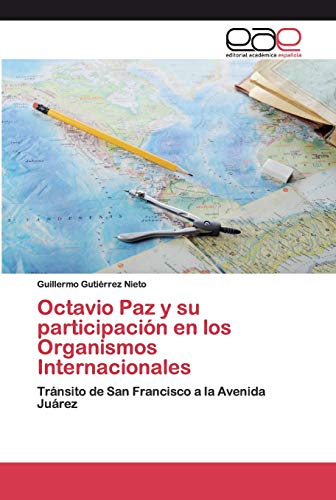 Beispielbild fr Octavio Paz y su participacion en los Organismos Internacionales zum Verkauf von Chiron Media