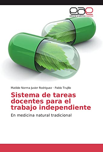 9783659700927: Sistema de tareas docentes para el trabajo independiente: En medicina natural tradicional