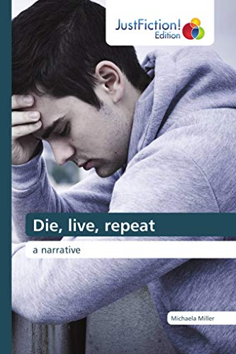 Stock image for Die, live, repeat: a narrative for sale by ThriftBooks-Atlanta