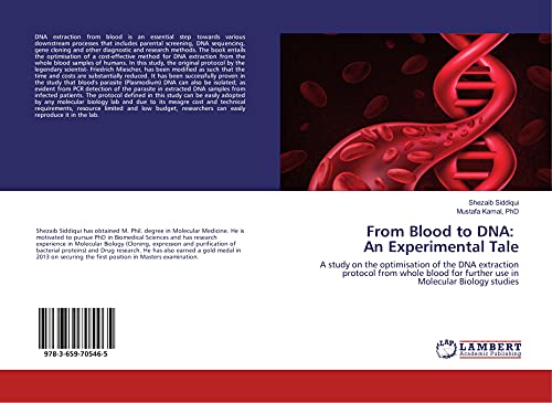 Imagen de archivo de From Blood to DNA: An Experimental Tale: A study on the optimisation of the DNA extraction protocol from whole blood for further use in Molecular Biology studies a la venta por Revaluation Books