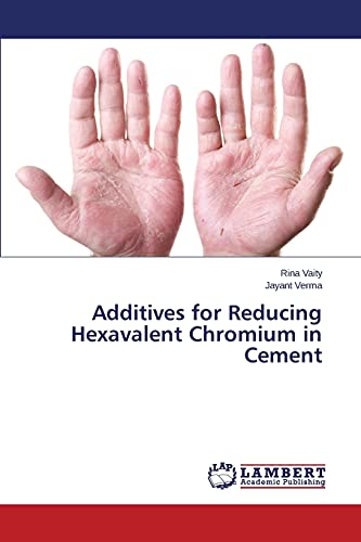 Stock image for Additives for Reducing Hexavalent Chromium in Cement for sale by Chiron Media