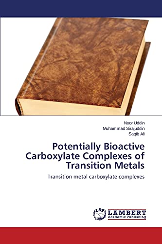 Stock image for Potentially Bioactive Carboxylate Complexes of Transition Metals: Transition metal carboxylate complexes for sale by Lucky's Textbooks