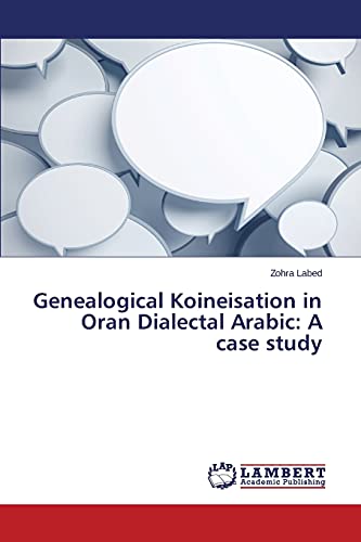 9783659708299: Genealogical Koineisation in Oran Dialectal Arabic: A case study