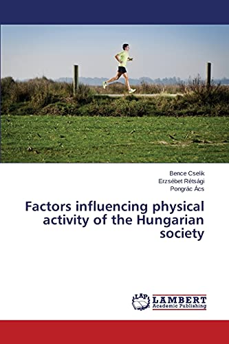 Stock image for Factors influencing physical activity of the Hungarian society for sale by Chiron Media