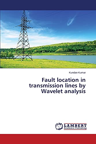Stock image for Fault location in transmission lines by Wavelet analysis for sale by Lucky's Textbooks