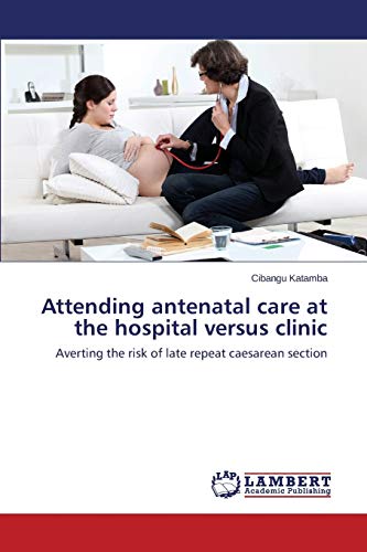 Stock image for Attending antenatal care at the hospital versus clinic for sale by Chiron Media