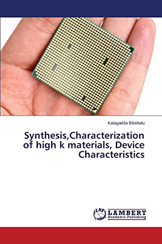 Imagen de archivo de Synthesis,Characterization of high k materials, Device Characteristics a la venta por Lucky's Textbooks
