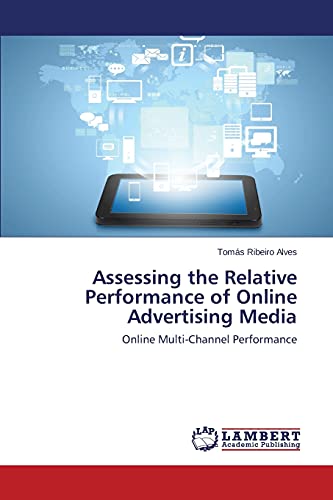 9783659711930: Assessing the Relative Performance of Online Advertising Media