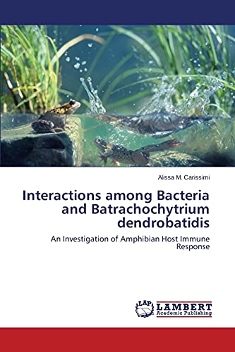 Stock image for Interactions among Bacteria and Batrachochytrium dendrobatidis for sale by Chiron Media