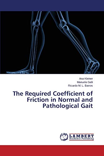 Stock image for The Required Coefficient of Friction in Normal and Pathological Gait for sale by Chiron Media