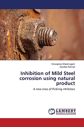 Stock image for Inhibition of Mild Steel corrosion using natural product for sale by Chiron Media