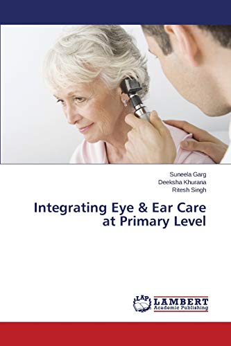 Stock image for Integrating Eye & Ear Care at Primary Level for sale by Lucky's Textbooks