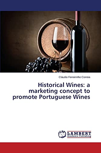 Stock image for Historical Wines: a marketing concept to promote Portuguese Wines for sale by Chiron Media