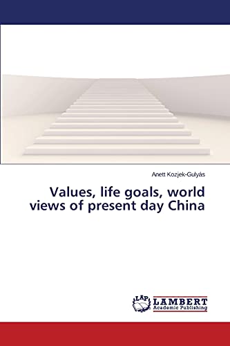 Stock image for Values, life goals, world views of present day China for sale by Lucky's Textbooks