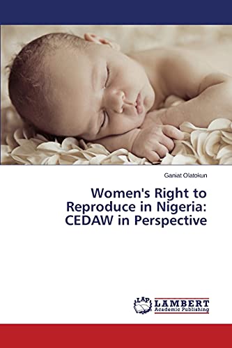 9783659740923: Women's Right to Reproduce in Nigeria: CEDAW in Perspective