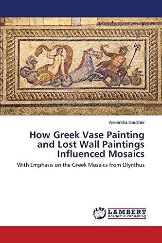 Imagen de archivo de HOW GREEK VASE PAINTING AND LO a la venta por Brook Bookstore On Demand