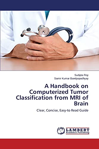 9783659742002: A Handbook on Computerized Tumor Classification from MRI of Brain