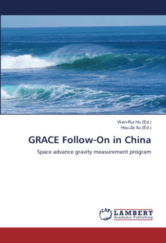 Imagen de archivo de GRACE Follow-On in China: Space advance gravity measurement program a la venta por Lucky's Textbooks