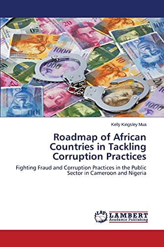 9783659746444: Roadmap of African Countries in Tackling Corruption Practices: Fighting Fraud and Corruption Practices in the Public Sector in Cameroon and Nigeria