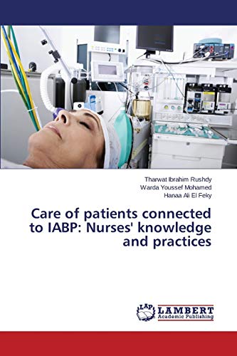 Imagen de archivo de Care of patients connected to IABP: Nurses knowledge and practices a la venta por Reuseabook