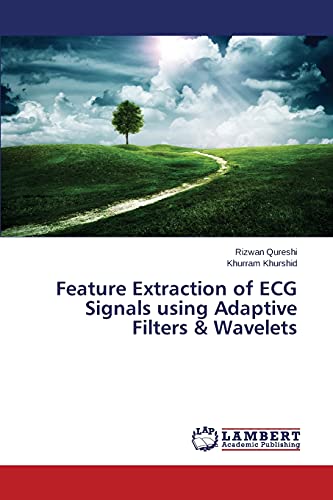 9783659751615: Feature Extraction of ECG Signals using Adaptive Filters & Wavelets