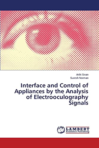 Stock image for Interface and Control of Appliances by the Analysis of Electrooculography Signals for sale by Chiron Media