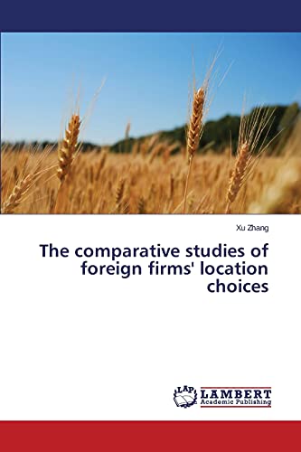 Stock image for The comparative studies of foreign firms' location choices for sale by Chiron Media