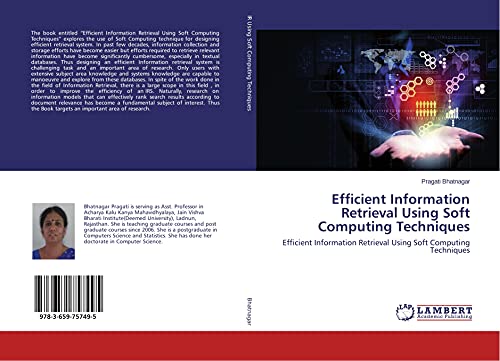 Stock image for Efficient Information Retrieval Using Soft Computing Techniques: Efficient Information Retrieval Using Soft Computing Techniques for sale by Lucky's Textbooks