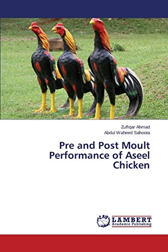 Stock image for Pre and Post Moult Performance of Aseel Chicken for sale by Lucky's Textbooks