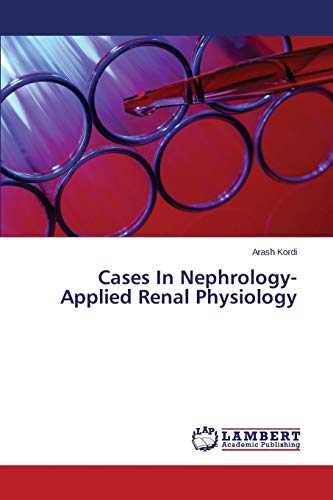 9783659763717: Cases In Nephrology-Applied Renal Physiology