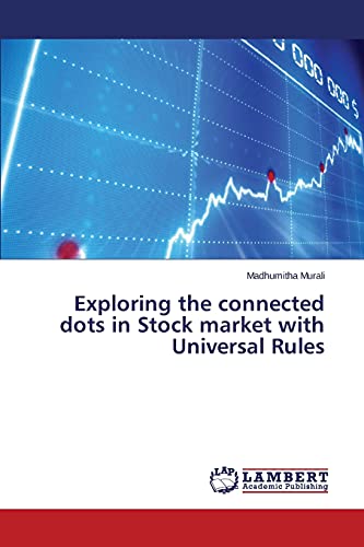 9783659766275: Exploring the connected dots in Stock market with Universal Rules