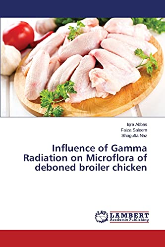 Stock image for Influence of Gamma Radiation on Microflora of deboned broiler chicken for sale by Lucky's Textbooks