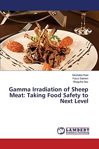 9783659768729: Gamma Irradiation of Sheep Meat: Taking Food Safety to Next Level