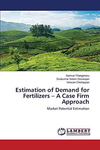 Imagen de archivo de Estimation of Demand for Fertilizers ? A Case Firm Approach: Market Potential Estimation a la venta por Lucky's Textbooks