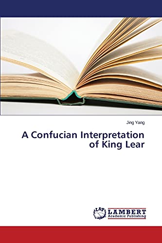 9783659771293: A Confucian Interpretation of King Lear