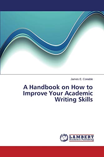 Beispielbild fr A Handbook on How to Improve Your Academic Writing Skills zum Verkauf von Chiron Media