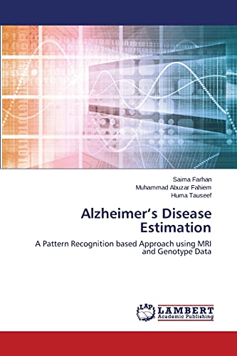 Stock image for Alzheimer's Disease Estimation: A Pattern Recognition based Approach using MRI and Genotype Data for sale by Lucky's Textbooks