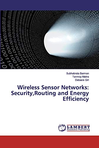 9783659773921: Wireless Sensor Networks: Security, Routing and Energy Efficiency