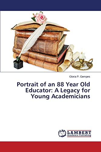 Beispielbild fr Portrait of an 88 Year Old Educator: A Legacy for Young Academicians zum Verkauf von Chiron Media