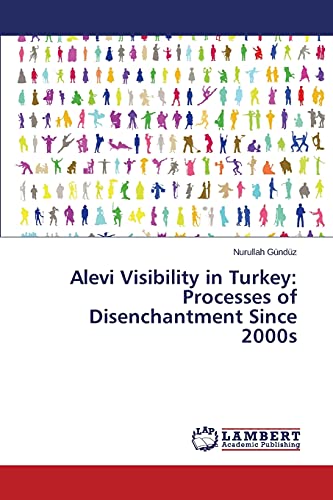 Beispielbild fr Alevi Visibility in Turkey: Processes of Disenchantment Since 2000s zum Verkauf von Chiron Media