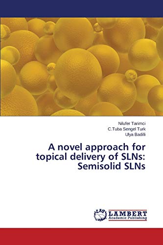 Beispielbild fr A novel approach for topical delivery of SLNs: Semisolid SLNs zum Verkauf von Chiron Media