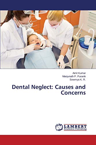 Stock image for Dental Neglect: Causes and Concerns for sale by Lucky's Textbooks