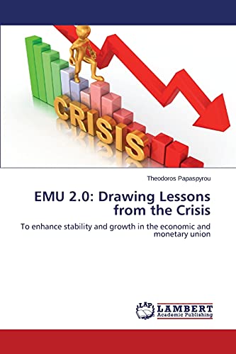 Imagen de archivo de EMU 2.0: Drawing Lessons from the Crisis: To enhance stability and growth in the economic and monetary union a la venta por Lucky's Textbooks