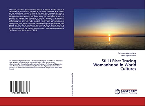 Imagen de archivo de Still I Rise : Tracing Womanhood in World Cultures a la venta por Better World Books